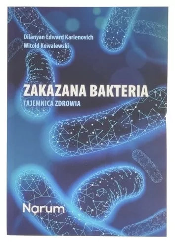 Zakazana bakteria. Tajemnica zdrowia