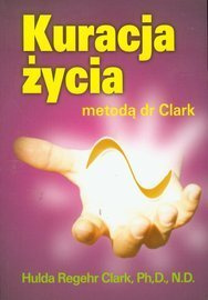 Kuracja Życia dr Hulda Clark
