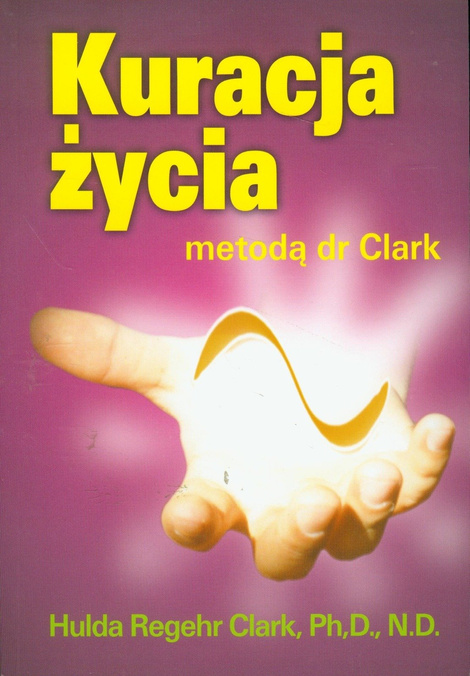 Kuracja Życia dr Hulda Clark
