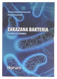 Zakazana bakteria. Tajemnica zdrowia