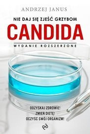 Nie daj się zjeść grzybom Candida Andrzej Janus